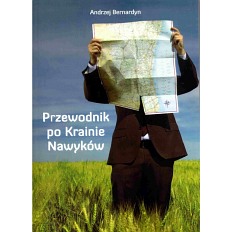 Przewodnik po Krainie Nawyków - A. Bernardyn